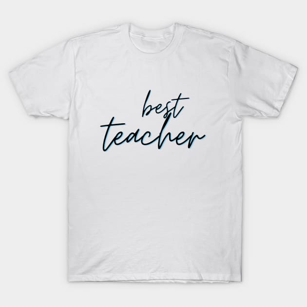 best teacher T-Shirt by MandalaHaze